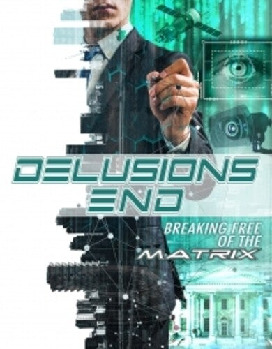 Delusions End: Breaking Free Of The Matrix - Delusions End: Breaking Free Of The Matrix - DVD