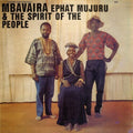 Mujuru,ephat / Spirit Of The People - Mbavaira - Vinyl Record