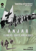 Anjar: Flowers Goats & Heroes - Anjar: Flowers Goats & Heroes - DVD