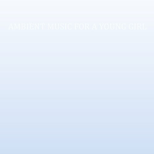Cass - Ambient Music For A Young Girl - Vinyl Record