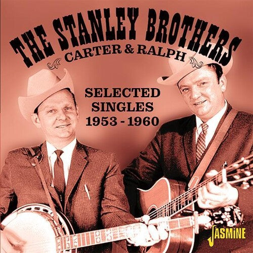 Stanley Brothers - Carter & Ralph: Selected Singles 1953-1960 - Music CD