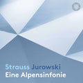Strauss / Jurowski - Eine Alpensinfonie - Super Audio CD