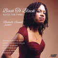 Rochelle Sennet - Bach To Black: Suites For Piano - Music CD