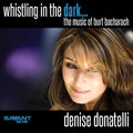 Donatelli,denise - Whistling In The Dark The Music Of Burt Bacharach - Music CD