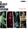 The Hillbilly Moon Explosion - Bourgeois Baby