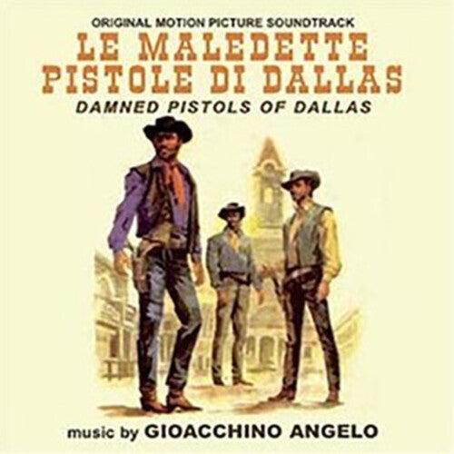 Gioacchino,angelo - Le Maledette Pistole Di Dallas / O.s.t. - Music CD