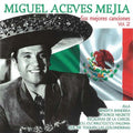 Mejia,miguel Aceves - Sus Mejores Canciones Vol 2 - Music CD
