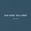 New Order - Be A Rebel Remixed - Vinyl Record