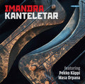 Leppanen / Imandra / Kappi - Kanteletar - Music CD