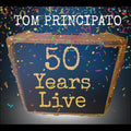 Principato,tom - Tom Principato 50 Years Live - Music CD