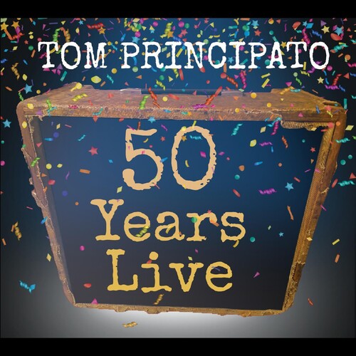 Principato,tom - Tom Principato 50 Years Live - Music CD