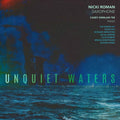 Bernstein / Roman / Tse - Unquiet Waters - Music CD
