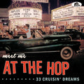Meet Me At The Hop: 33 Cruisin' Dreams / Various - Meet Me At The Hop: 33 Cruisin' Dreams / Various - Music CD
