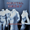 Amplified - Mental Decay - Music CD