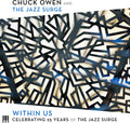 Owen,chuck & The Jazz Surge - Within Us: Celebrating 25 Years Of The Jazz Surge - Music CD