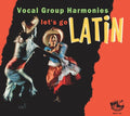 Lets Go Latin: Vocal Group Harmonies / Various - Lets Go Latin: Vocal Group Harmonies / Various - Music CD