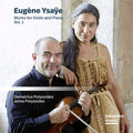 Polyzoides,demetrius / Polyzoides,janna - Eugene Ysaye: Works For Violin And Piano 1 - Music CD