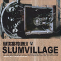 Slum Village - Fantastic Volume II [2LP]