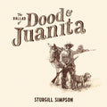 Sturgill Simpson - The Ballad of Dood and Juanita [Indie Exclusive Limited Edition Natural LP]