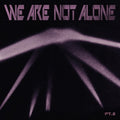 We Are Not Alone: Part 2 / Various - We Are Not Alone: Part 2 / Various - Vinyl Record