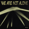 We Are Not Alone: Part 3 / Various - We Are Not Alone: Part 3 / Various - Vinyl Record