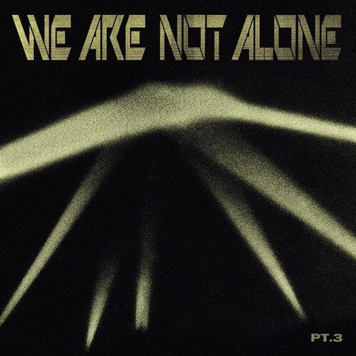 We Are Not Alone: Part 3 / Various - We Are Not Alone: Part 3 / Various - Vinyl Record
