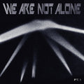 We Are Not Alone: Part 1 / Various - We Are Not Alone: Part 1 / Various - Vinyl Record