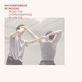 Machinefabriek - Re:moving (music For Choreographies By Yin Yue) - Music CD