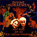 Divine Horsemen - Hot Rise Of An Ice Cream Phoenix - Vinyl Record