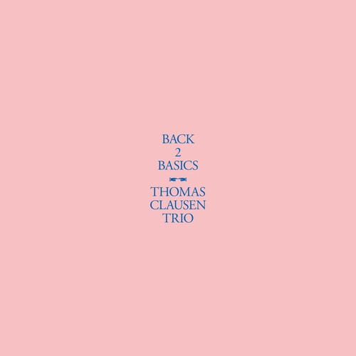 Clausen,thomas Trio - Back 2 Basics - Music CD