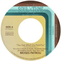 Patrou,moses - You Get What'cha Paid For / Who's Gonna Save Me - Vinyl Record