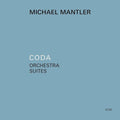 Mantler,michael - Coda - Orchestra Suites - Music CD