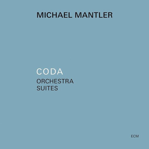 Mantler,michael - Coda - Orchestra Suites - Music CD
