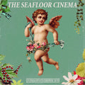 The Seafloor Cinema - In Cinemascope With Stereophonic Sound [Indie Exclusive Limited Edition Bone in Clear with Doublemint Splatter LP]