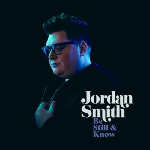 Smith,jordan - Be Still & Know - Music CD