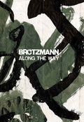 Brotzmann,peter - Along The Way - Books
