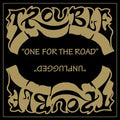 Trouble - One For The Road - Music CD