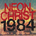 Neon Christ - 1984