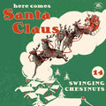 Here Comes Santa Claus: 14 Swinging Chestnut / Var - Here Comes Santa Claus: 14 Swinging Chestnut / Var - Vinyl Record