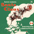 Here Comes Santa Claus: 14 Swinging Chestnut / Var [LP] Vinyl Record