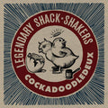 Legendary Shack Shakers - Cockadoodledeux - Music CD
