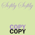 Softly Softly Copy Copy [LP] Vinyl Record