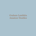 Lambkin,graham - Amateur Doubles - Vinyl Record