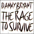 Bryant,danny - Rage To Survive - Music CD