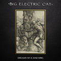 Big Electric Cat - Dreams Of A Mad King - Vinyl Record