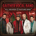 Gaither Vocal Band - All Heaven And Nature Sing - Music CD