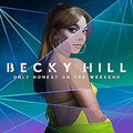 Hill,becky - Only Honest At The Weekend - Vinyl Record