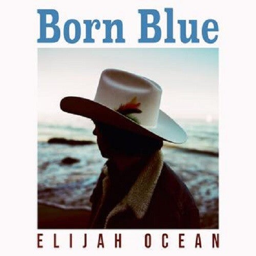 Elijah Ocean - Born Blue - Music CD