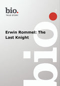 Biography - Biography Erwin Rommel: Last Knight - Biography - Biography Erwin Rommel: Last Knight - DVD