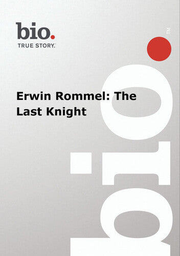 Biography - Biography Erwin Rommel: Last Knight - Biography - Biography Erwin Rommel: Last Knight - DVD